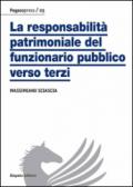 La responsabilità patrimoniale del funzionario pubblico verso terzi