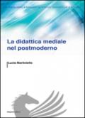 La didattica mediale nel postmoderno