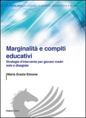 Marginalità e compiti educativi. Strategie d'intervento per giovani madri sole e disagiate