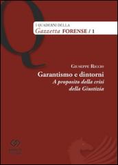 Garantismo e dintorni. A proposito della crisi della giustizia