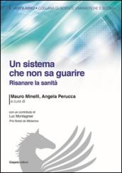 Un sistema che non sa guarire. Risanare la sanità