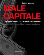 Male capitale. La misera ricchezza del clan dei Casalesi