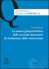 La natura giusprivatistica delle tecniche alternative di risoluzione delle controversie