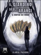 Il Giardino degli Aranci - Il confine dei mondi