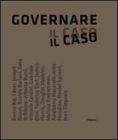 Governare il caso. L'opera nel suo farsi dagli anni sessanta ai nostri giorni. Ediz. illustrata