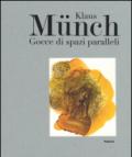 Klaus Munch. Gocce di spazi paralleli. Catalogo della mostra (Milano, 17 febbraio-23 marzo 2016)