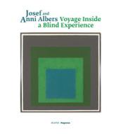 Josef and Anni Albers. Voyage inside a blind experience. Ediz. italiana, inglese e croata