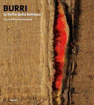 Burri. La ferita della bellezza. Ediz. illustrata