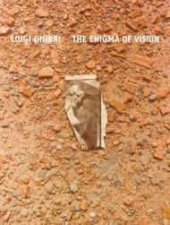 Luigi Ghirri. The enigma of vision. Ediz. italiana e inglese