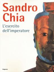 Sandro Chia. L'esercito dell'imperatore. Ediz. italiana e inglese