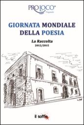 Giornata mondiale della poesia. La raccolta 2012-2015