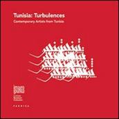 Tunisia. Turbulences. Contemporary artists from Tunisia