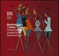 Burkina Faso/Union. Contemporary artists from Burkina Faso. Ediz. multilingue
