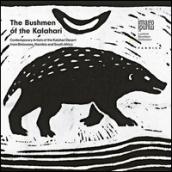 The bushmen of the Kalahari. Contemporary artists of the Kalahari desert from Botswana, Namibia and South Africa. Ediz. multilingue