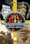 Non possumus. Indagine sulle deviazioni dottrinali e liturgiche a 50 anni dalla chiusura del Concilio Vaticano II