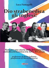 Dio strabenedica gli inglesi! Note per una storia della letteratura cattolica britannica tra XIX e XX secolo