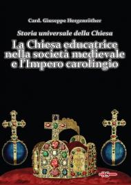 Storia universale della Chiesa. Vol. 4: Chiesa educatrice nella società medievale e l'Impero carolingio, LA.