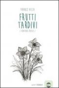 Frutti tardivi. Ventidue poesie