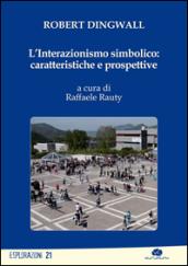 L'interazionismo simbolico. Caratteristiche e prospettive