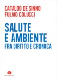 Salute e ambiente. Fra diritto e cronaca