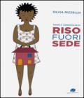 Riso Fuorisede: Favola agrodolce (Traversamenti)