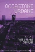 Occasioni urbane. Città e aree urbane dismesse