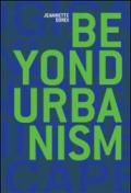 Beyond urbanism