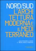 Nord/sud. L'architettura moderna e il Mediterraneo. Ediz. italiana e inglese