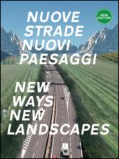 Nuove strade per nuovi paesaggi. Ediz. italiana e inglese