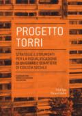 Progetto torri. Strategie e strumenti per la riqualificazione di un grande quartiere