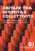 Abitare tra intimità e collettività. Il progetto della residenza contemporanea secondo 5+IAA. Ediz. italiana e inglese