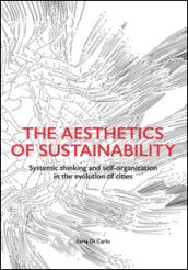 The aesthetics of sustainability. Systemic thinking and self-organization in the evolution of cities