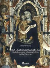 Pisa e la Sicilia occidentale. Contesto storico e influenze artistiche tra XI e XIV secolo