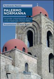 Palermo normanna. Vicende urbanistiche d'una città imperiale (1072-1194)