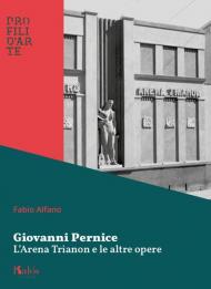 Giovanni Pernice. L'Arena Trianon e le altre opere