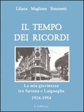 Il tempo dei ricordi. La mia giovinezza tra Savona e Laigueglia 1924-1954