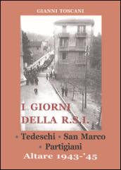 I giorni della R.S.I. Tedeschi, San Marco, partigiani. Altare 1943-'45