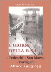 I giorni della R.S.I. Tedeschi, San Marco, partigiani. Altare 1943-'45