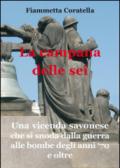 La campana delle sei. Una vicenda savonese che si snoda dalla guerra alle bombe degli anni '70 e oltre