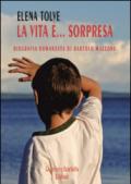 La vita è... sorpresa. Biografia romanzata di Bartolo Mazzone