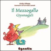 Il mezzogallo-Gjysmagjeli