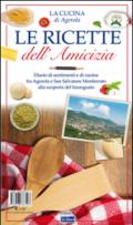 Le ricette dell'amicizia. Diario di sentimenti e di cucina fra Agerola e San Salvatore Monferrato alla scoperta del buongusto