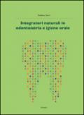 Integratori naturali in odontoiatria e igiene orale
