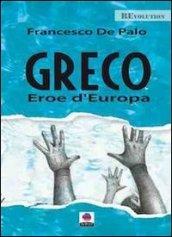 Greco. Eroe d'Europa