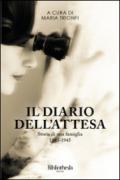 Il diario dell'attesa. Storia di una famiglia 1943-1945