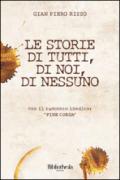 Le storie di tutti, di noi, di nessuno