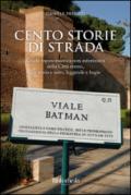 Cento storie di strada. Guida toponomastica non autorizzata della città eterna, fra storia e mito, leggende e bugie