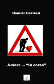 Amore... «in corso»