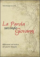 La parola secondo Giovanni. Riflessioni sul lessico del quarto vangelo