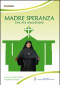 Madre Speranza. Una vita straordinaria